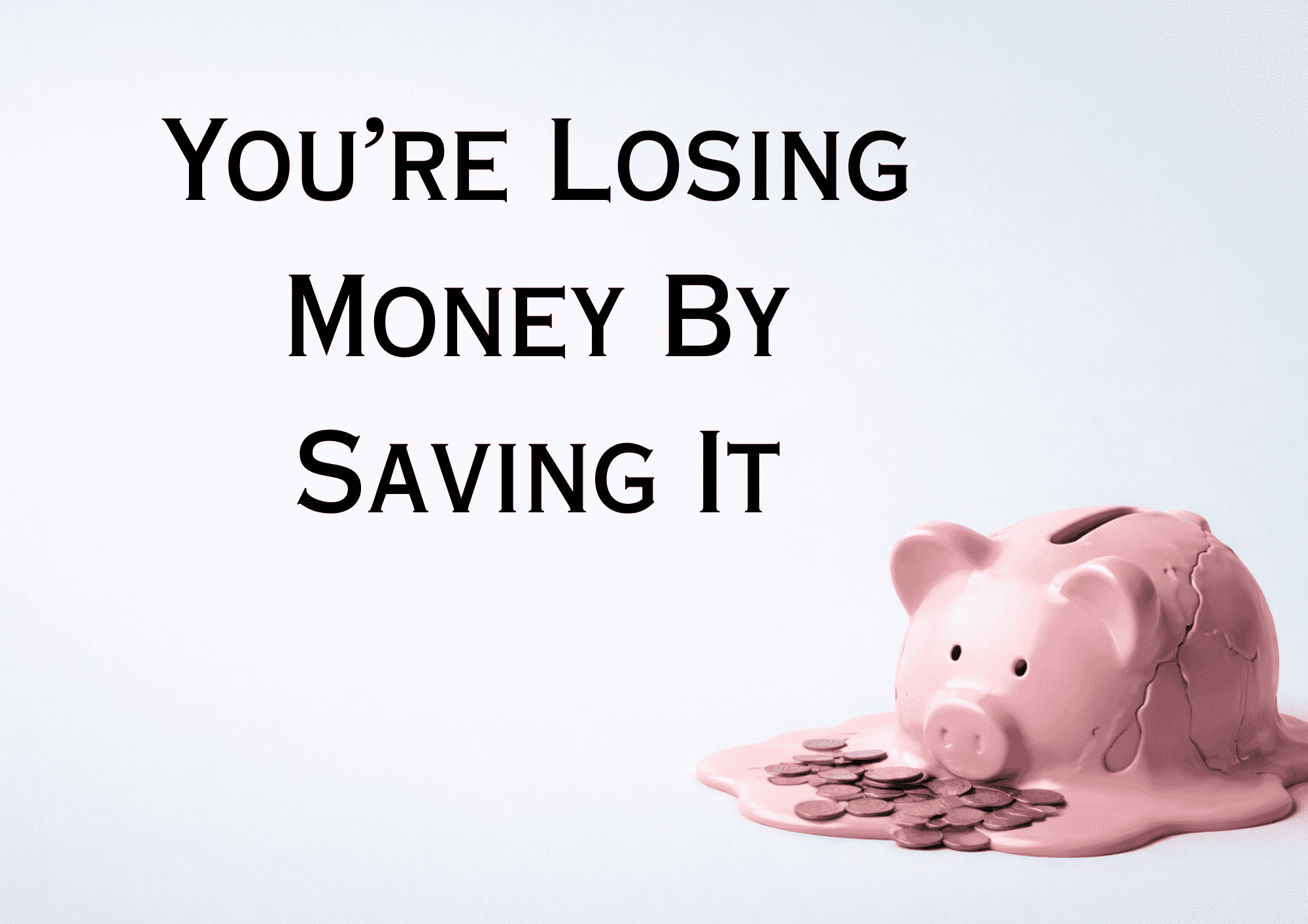 a piggy bank melting, showing how saving money is a bad idea due to inflation